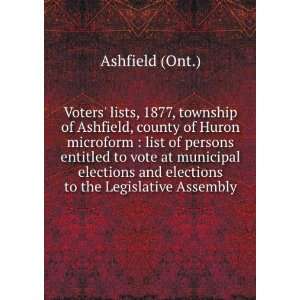   elections and elections to the Legislative Assembly Ashfield (Ont