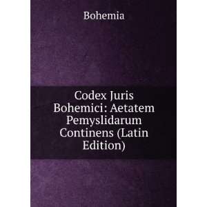 Codex Juris Bohemici Aetatem Pemyslidarum Continens (Latin Edition 