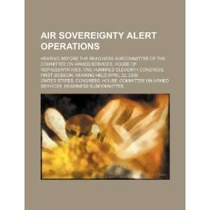  Air sovereignty alert operations hearing before the Readiness 