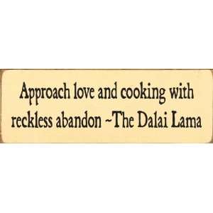  Approach Love And Cooking With Reckless Abandon ~The Dalai 