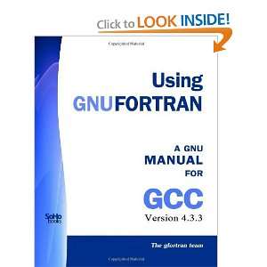  Using Gnu Fortran Manual For Gcc Version 4.3.3 [Paperback 