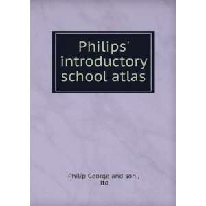  Philips introductory school atlas ltd Philip George and son  Books