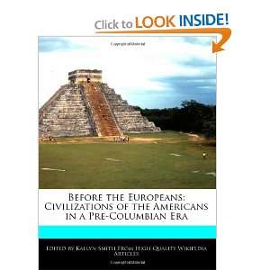   in a Pre Columbian Era Kaelyn Smith 9781241618735  Books