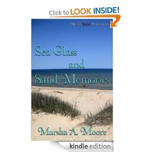 Sea Glass and Sand Memories Marsha A. Moore  Kindle Store