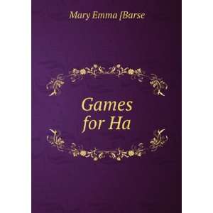  Games for Ha Mary Emma [Barse Books