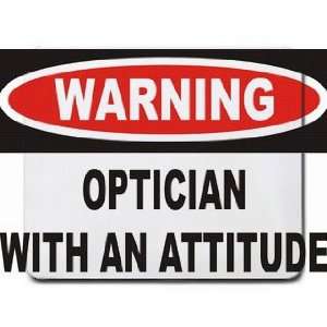  Warning Optician with an attitude Mousepad Office 