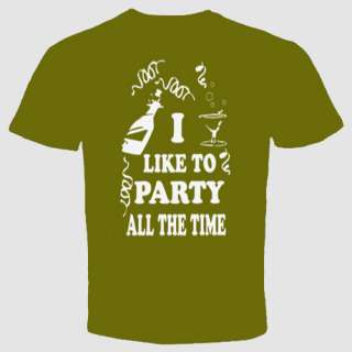 Like To Party All The Time Funny Pub T shirt Cool Tee  