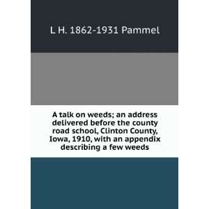 on weeds; an address delivered before the county road school, Clinton 
