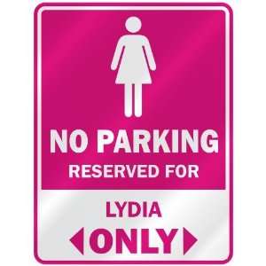    RESERVED FOR LYDIA ONLY  PARKING SIGN NAME