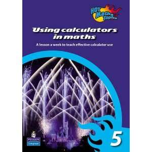  Hot Maths Topics Using Calculators in Maths 5 (Hot Maths Topics 