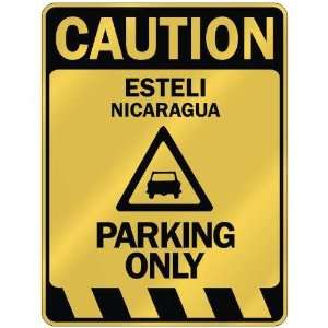   CAUTION ESTELI PARKING ONLY  PARKING SIGN NICARAGUA 