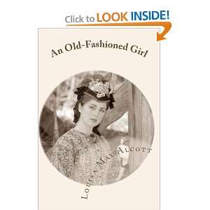  An Old Fashioned Girl (9781611042214) Louisa May Alcott 