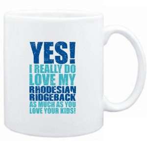   YES I REALLY DO LOVE MY Rhodesian Ridgeback  Dogs