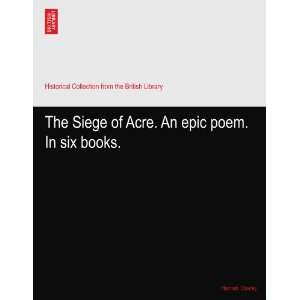  The Siege of Acre. An epic poem. In six books. Hannah 