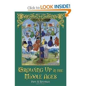  Growing Up in the Middle Ages [Paperback] Paul. B. Newman 