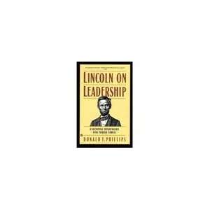  Lincoln on Leadership Donald T. Phillips Books