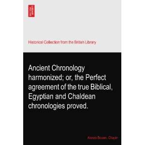  Ancient Chronology harmonized; or, the Perfect agreement 