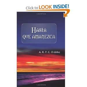 Hasta que amanezca (Spanish Edition) (9781598351330) A.K 
