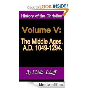 History of the Christian Church, Volume V The Middle Ages. A.D. 1049 