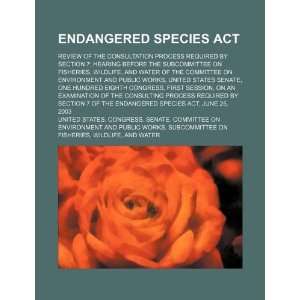 Endangered Species Act review of the consultation process required by 