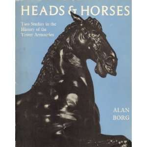  Heads & Horses. Two Studies in the History of the Tower 