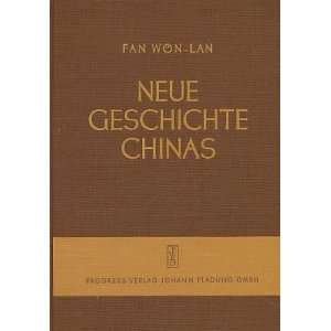  Neue Geschichte Chinas Band 1 (1840 1901) Fan Won Lan 