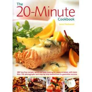  The 20 Minute Cookbook 200 fuss free recipes quick and 