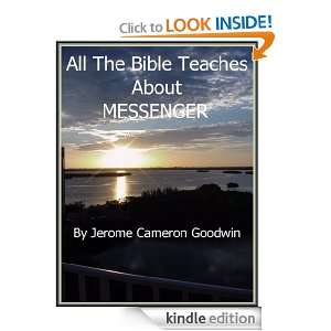 MESSENGER   All The Bible Teaches About Jerome Goodwin  