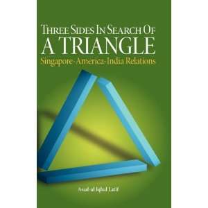  Three Sides in Search of a Triangle Singapore America India 