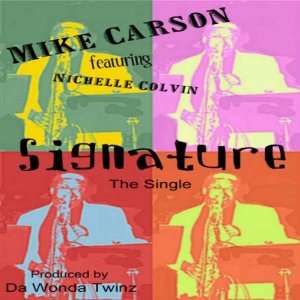  Signature  Feat. Nichelle Colvin Mike Carson Music