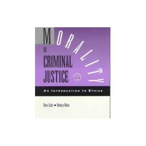   in Criminal Justice  An Introduction to Ethics Daryl Close Books