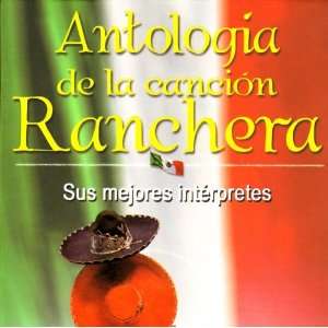   De La Cancion Ranchera Antologia De La Cancion Ranche Music