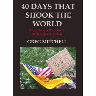 40 DAYS THAT SHOOK THE WORLD From Occupy Wall Street to Occupy 