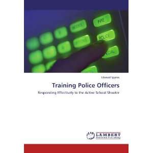 Training Police Officers Responding Effectively to the Active School 