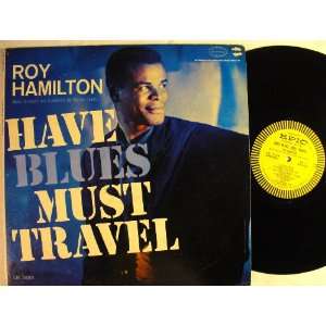  Have Blues Must Travel Roy Hamilton Music