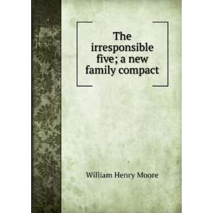  The irresponsible five; a new family compact William 