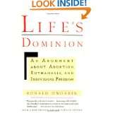 Lifes Dominion An Argument About Abortion, Euthanasia, and 