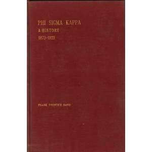    Phi sigma kappa; A history, 1873 1923, Frank Prentice Rand Books