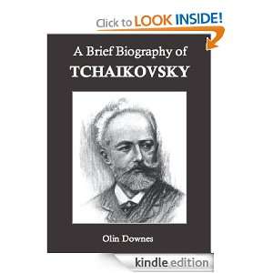 Brief Biography of Tchaikovsky (Annotated) Olin Downes  