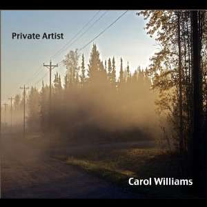    Private Artist Commentaries on Life Carol Williams Music