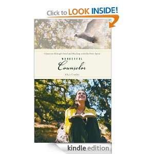 Wonderful Counselor A Journey through Grief and Healing with the Holy 