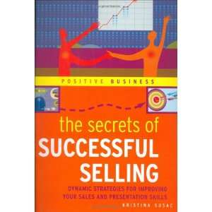  Secrets of Successful Selling (Positive Business 