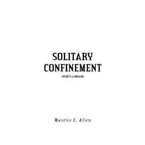  Solitary Confinement (9781436330343) Maurice C. Allen 