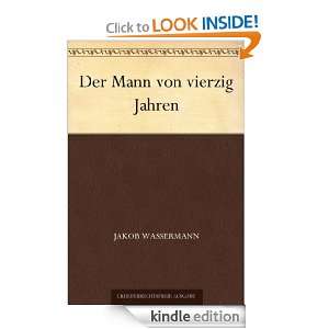 Der Mann von vierzig Jahren (German Edition) Jakob Wassermann  
