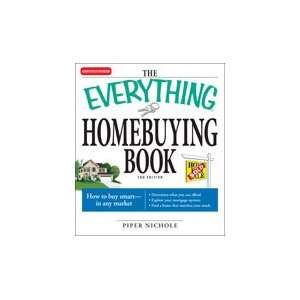  The Everything Homebuying Book, 3rd Edition Piper Nichole 