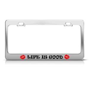  Life Is Good Red Lips Kiss license plate frame Stainless 