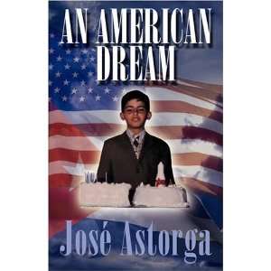  An American Dream (9781432737559) José Astorga Books