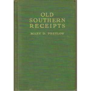  Old Southern Receipts Mary D. Pretlow Books