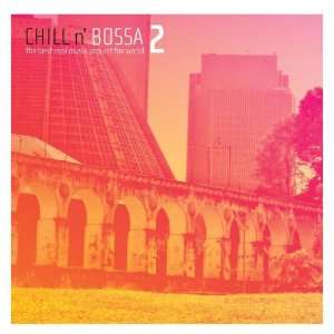  Chill n Bossa, Vol. 2 Various Artists Music