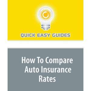  How To Compare Auto Insurance Rates (9781606803387) Quick 